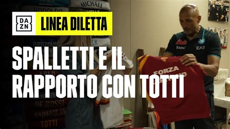 SPALLETTI TOTTI per me è stato fondamentale Linea Diletta DAZN