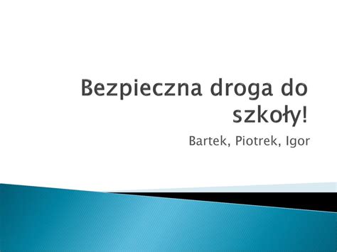 Bezpieczna droga do szkoły ppt pobierz