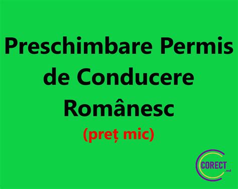 Preschimbare Permis De Conducere Din MD RO CPC CPI ADR COD95 Card