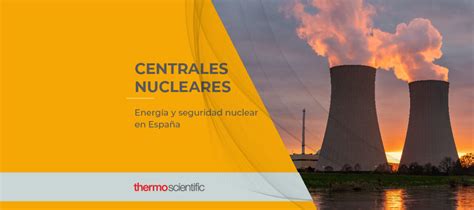 Seguridad Nuclear En Las Centrales Nucleares De Espa A Tf Sica