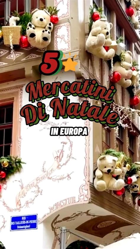 I Mercatini Di Natale Pi Belli In Europa Mercatini Di Natale