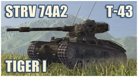 Tiger I T 43 Stridsvagn 74A2 WoT Blitz Gameplay YouTube