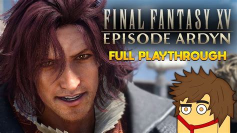 Final Fantasy Xv Episode Ardyn Full Playthrough Youtube