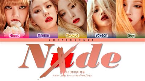 G I DLE Nxde 여자 아이들 Nxde 가사 Color Coded Lyrics Han Rom Eng