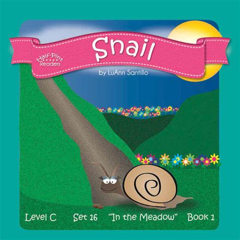 In the Meadow - Lesson 3 - Book 1 The Snail - Half Pint Kids Decodable ...