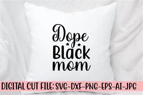 Dope Black Mom Svg Cut File So Fontsy