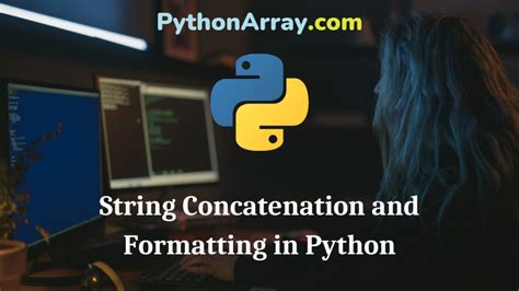 String Concatenation And Formatting In Python Python Array