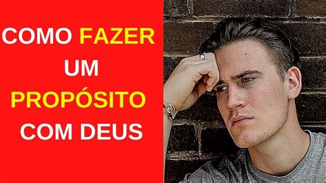 Como Fazer um Propósito Deus Como Fazer um Proposito Deus