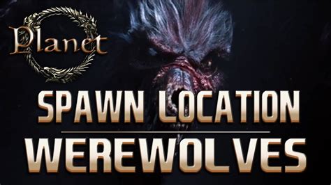 Elder Scrolls Online Eso Werewolves Spawn Location Grahtwood