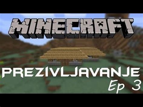 Minecraft Prezivljavanje PRAVLJENJE KUCE Ep 3 YouTube