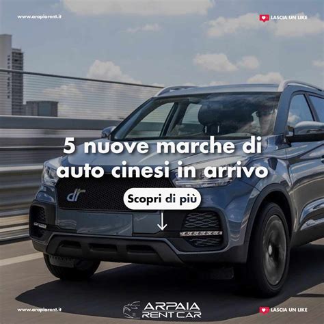 Nuove Marche Di Auto Cinesi In Arrivo Arpaiarent Noleggio Auto Breve