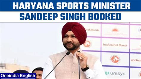 Haryana Sports Minister Sandeep Singh Booked In Sexual Harassment Case