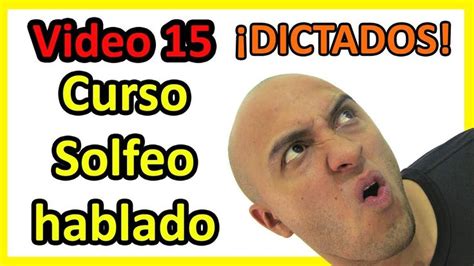 SOLFEO HABLADO 15 Práctica de GRAMÁTICA MUSICAL Dictados AUDITIVOS