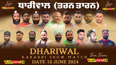 Live Dhariwal Kabaddi Show Match Tarn Taran 15 June 2024