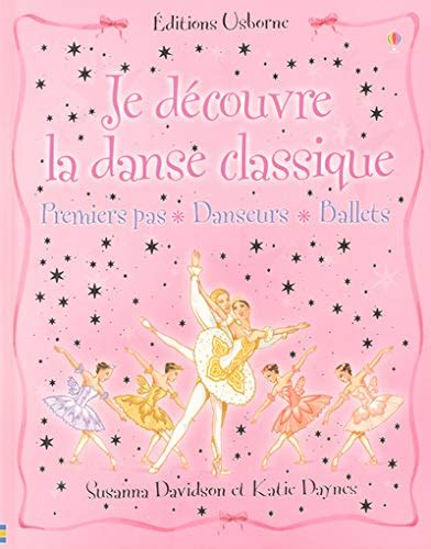 Je Decouvre La Danse Classique By Susanna Davidson Goodreads