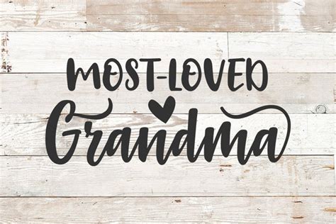 Most Loved Grandma Svg Grandma Svg Grandma Shirt Svg Grandparents