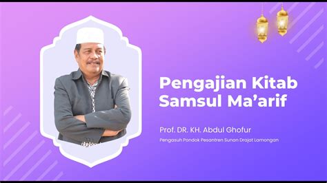 Pengajian Kitab Samsul Ma Arif Pengajian Prof Dr Kh Abdul Ghofur