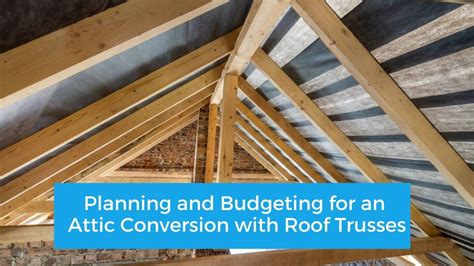 Attic Roof Trusses | How To Plan & Budget For a Conversion