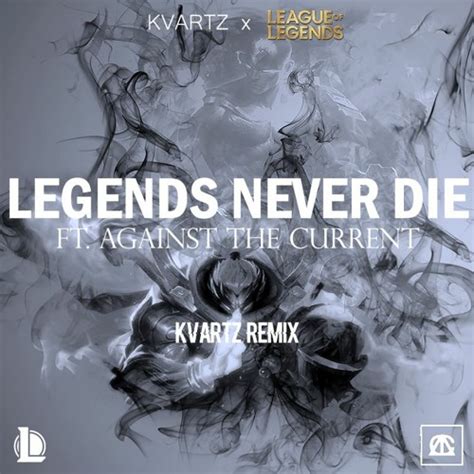 Stream Episode League Of Legends Legends Never Die Ft Against The Current Kvartz Remix By