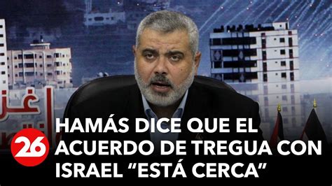 Hamás Dice Que El Acuerdo De Tregua Con Israel “está Cerca” Youtube