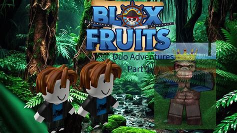 Blox Fruits Duo Adventures Jungle Youtube