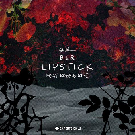 Lipstick Feat Robbie Rise Song And Lyrics By Blr Robbie Rise