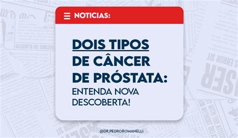 Dr Pedro Romanelli Urologista Bh Dois Tipos De Câncer De