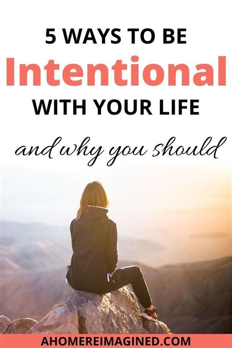 5 Ways To Be Intentional In Your Life And Why You Should Intentions Life Your Life