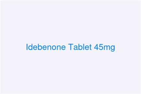 Idebenone Tablet Mg