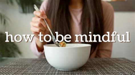 How To Be Mindful In Everyday Life 25 Ways To Practice Mindfulness Youtube