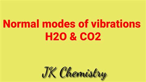 Normal Modes Of Vibrations H O Co Youtube