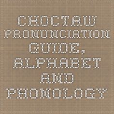 Choctaw Pronunciation Guide, Alphabet and Phonology | Pronunciation ...