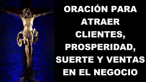 Para Atraer Clientes Una Oracion De Prosperidad Y Suerte