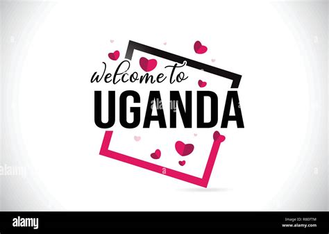 Uganda Welcome To Word Text With Handwritten Font And Red Hearts Square