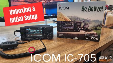 ICOM IC 705 Unboxing Initial Setup YouTube