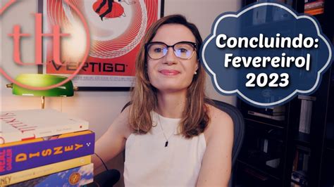 Concluindo Fevereiro De Tatiana Feltrin Youtube