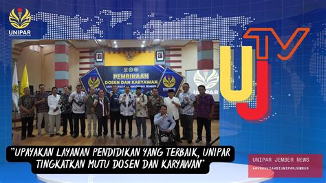 UPAYAKAN LAYANAN PENDIDIKAN YANG TERBAIK UNIPAR TINGKATKAN MUTU DOSEN