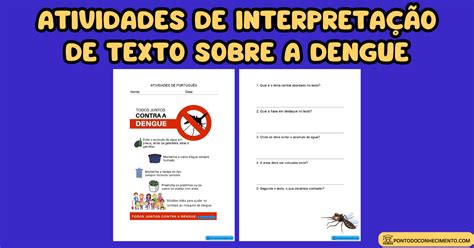 Atividades de interpretação de texto sobre a dengue Ponto do Conhecimento