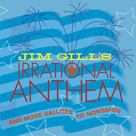 Jim Gills Irrational Anthem And More Salutes To Nonsense Cd • Jim Gill