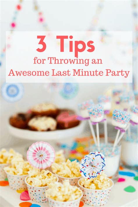 3 Tips For Throwing An Awesome Last Minute Party An Alli Event