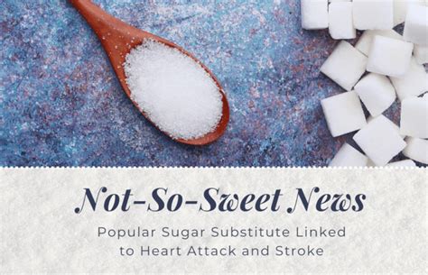 Popular Sugar Substitute Linked To Heart Attack And Stroke