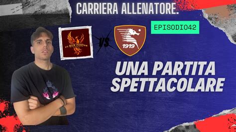 Ep Carriera Allenatore La Partita Dell Anno Youtube