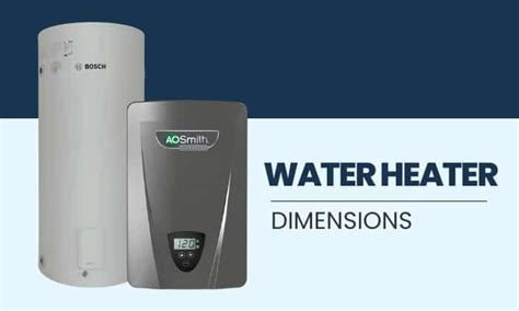 Water Heater Dimensions What Water Heater Size Do I Need