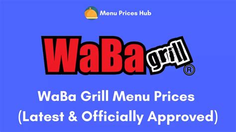 Waba Grill Menu Prices Updated July Menu Prices Hub