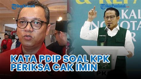 Respon PDIP Soal KPK Periksa Cak Imin Terkait Dugaan Korupsi Di