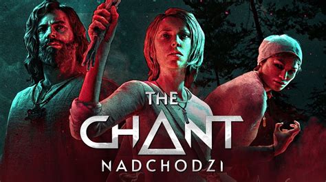 The Chant Pl Gameplay Z Nadchodz Cego Horroru Youtube