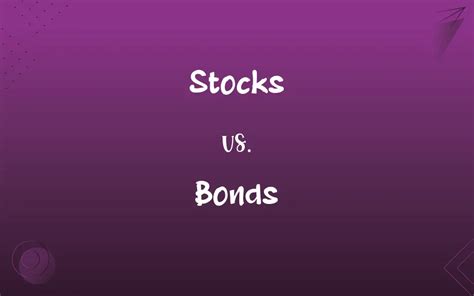 Stocks Vs Bonds Whats The Difference