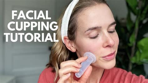 Facial Cupping Tutorial Youtube