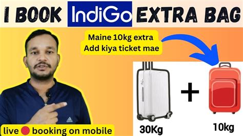 How To Add 10kg Extra Luggage In Indigo Indigo Mae Extra Bag Kaise