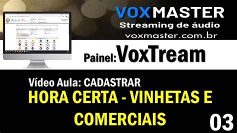 Webradio Voxstream Cadastrar Hora Vinhetas Comerciais Painel Vox Youtube